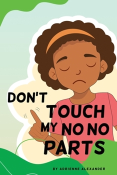 Paperback Don't Touch My No No Parts! - Female Book