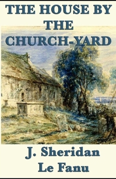 Paperback The House by the Church-Yard Illustrated Book