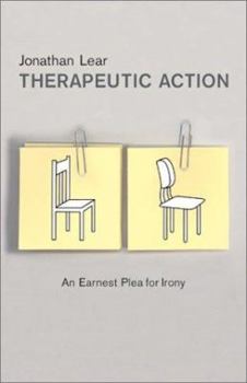 Hardcover Therapeutic Action: An Earnest Plea for Irony Book