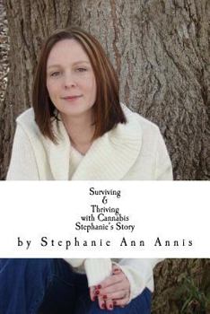 Paperback Surviving & Thriving with Cannabis: Stephanie's Story Book