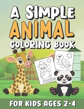 Paperback A Simple Animal Coloring Books for Kids Ages 2-4: Fun & Easy Animal Coloring Pages for Little Kids & Toddlers with Cute & Simple Illustrations of Cow, Book