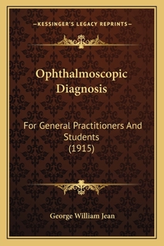 Paperback Ophthalmoscopic Diagnosis: For General Practitioners And Students (1915) Book