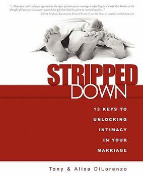Paperback Stripped Down: 13 Keys to Unlocking Intimacy in Your Marriage Book