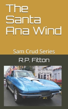 Paperback The Santa Ana Wind: Sam Crud Series Book