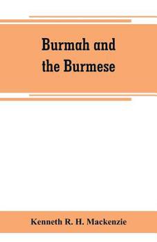 Paperback Burmah and the Burmese: in two books Book