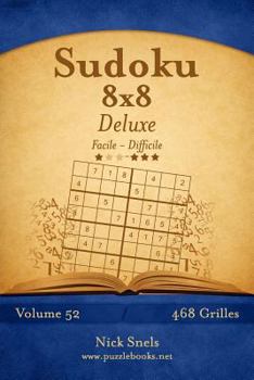Paperback Sudoku 8x8 Deluxe - Facile à Difficile - Volume 52 - 468 Grilles [French] Book