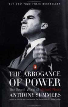 Paperback The Arrogance of Power: The Secret World of Richard Nixon Book