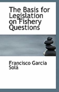 Paperback The Basis for Legislation on Fishery Questions Book