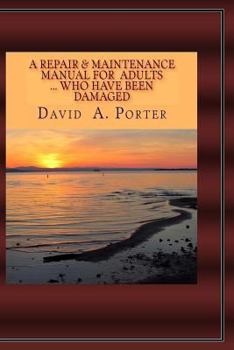Paperback A Repair & Maintenence Manual for Adults: ...who have been damaged Book