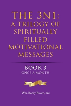 Paperback The 3N1: A Trilogy of Spiritually Filled Motivational Messages: Book 3 Once A Month Book