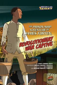 Paperback The Prison-Ship Adventure of James Forten, Revolutionary War Captive Book