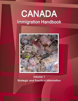 Paperback Canada Immigration Handbook Volume 1 Strategic and Practical Information Book