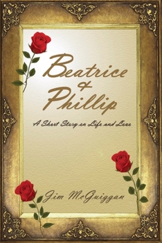 Paperback Beatrice and Phillip: A Short Story On Life and Love Book