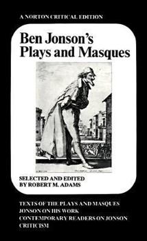 Paperback Ben Jonson's Plays and Masques: Texts of the Plays and Masques, Jonson on His Work, Contemporary Readers on Jonson, Criticism Book