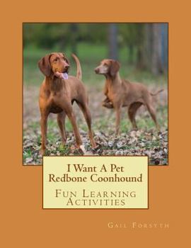 Paperback I Want A Pet Redbone Coonhound: Fun Learning Activities Book
