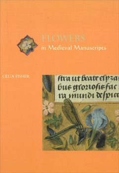 Paperback Flowers in Medieval Manuscripts Book