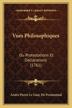 Paperback Vues Philosophiques: Ou Protestations Et Declarations (1761) [French] Book