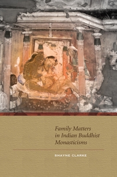 Hardcover Family Matters in Indian Buddhist Monasticisms Book