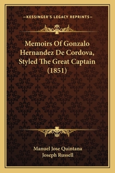 Paperback Memoirs Of Gonzalo Hernandez De Cordova, Styled The Great Captain (1851) Book