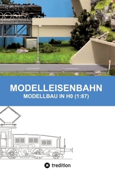Hardcover Modelleisenbahn - Modellbau in Ho (1: 87) [German] Book