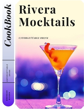 Rivera Mocktails: Unforgettable Drink