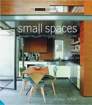 Hardcover Small Spaces: Maximizing Limited Spaces for Living Book