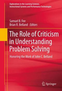 Paperback The Role of Criticism in Understanding Problem Solving: Honoring the Work of John C. Belland Book