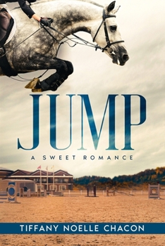 Paperback Jump: A New Adult Equestrian Clean Romance, College Sports Fiction - Set in the World of Competitive Show Jumping (JUMP #1) Book