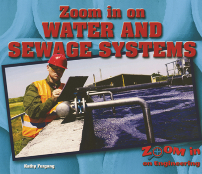 Library Binding Zoom in on Water and Sewage Systems Book