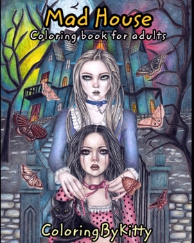 Paperback ColoringByKitty: Mad House: Coloring book for adults Book