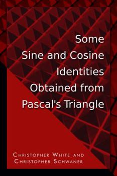 Paperback Some Sine and Cosine Identities Obtained from Pascal's Triangle Book