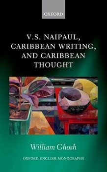 Hardcover V.S. Naipaul, Caribbean Writing, and Caribbean Thought Book