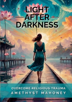 Paperback Life After Darkness: Overcome Religious Trauma Book