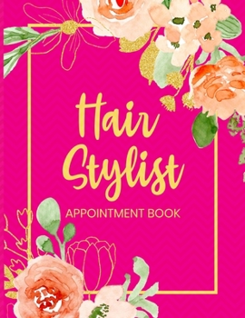 Paperback Hair Stylist Appointment Book: Undated Daily Planner - Schedule Organizer Notebook for Salon with Weekly Layout Showing Daily and Hourly Times Spaced Book