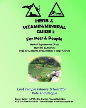 Paperback Herb and Vitamin/Mineral Guide 2 for Pets and People: Lost Temple Fitness & Nutrition Herb and Vitamin/Mineral Guide for Humans and Animals Book