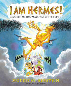 Hardcover I Am Hermes!: Mischief-Making Messenger of the Gods Book
