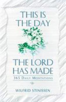 Paperback This Is the Day the Lord Has Made: 365 Daily Meditations Book