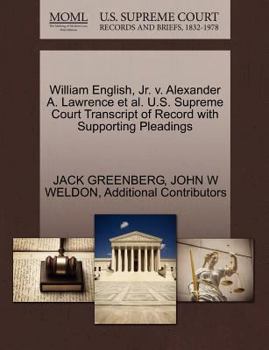 William English, Jr. v. Alexander A. Lawrence et al. U.S. Supreme Court Transcript of Record with Supporting Pleadings