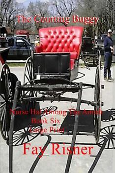 Paperback The Courting Buggy: Nurse Hal Among The Amish [Large Print] Book