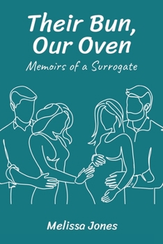 Paperback Their Bun, Our Oven: Memoirs Of A Surrogate Book