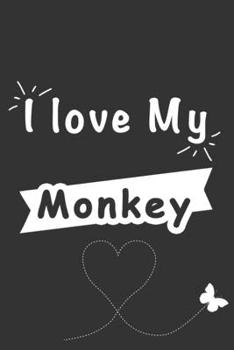 A love My Monkey: Blank Lined Journal , (122 Page, 6 x 9 inch) Soft Cover, Matte Finish