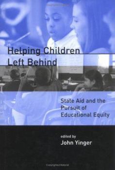 Hardcover Helping Children Left Behind: State Aid and the Pursuit of Educational Equity Book