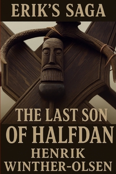 The Last Son of Halfdan: Erik's Saga Part One