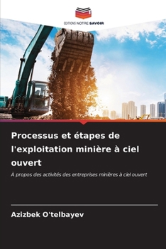 Paperback Processus et étapes de l'exploitation minière à ciel ouvert [French] Book