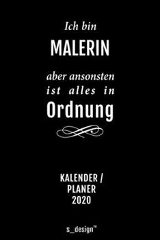 Kalender 2020 für Maler / Malerin: Wochenplaner / Tagebuch / Journal für das ganze Jahr: Platz für Notizen, Planung / Planungen / Planer, Erinnerungen und Sprüche (German Edition)