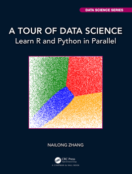 Paperback A Tour of Data Science: Learn R and Python in Parallel Book