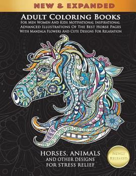 Paperback Adult Coloring Books For Men Women And Kids Motivational Inspirational Advanced Illustrations Of The Best Horse Pages With Mandala Flowers And Cute De Book