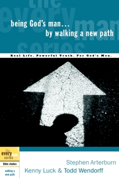 Paperback Being God's Man by Walking a New Path: Real Life. Powerful Truth. For God's Men Book