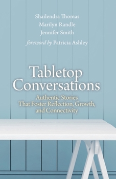 Paperback Tabletop Conversations: Authentic Stories That Foster Reflection, Growth, and Connectivity Book