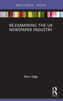 Paperback Re-examining the UK Newspaper Industry Book